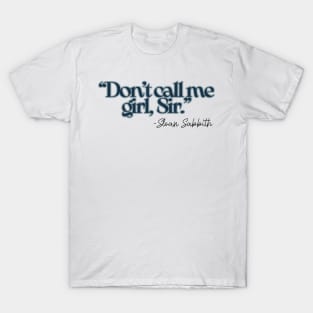 Don't Call Me Girl - Sloan Sabbath T-Shirt